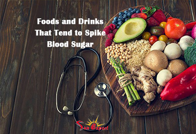 Foods and Drinks That Tend to Spike Blood Sugar
